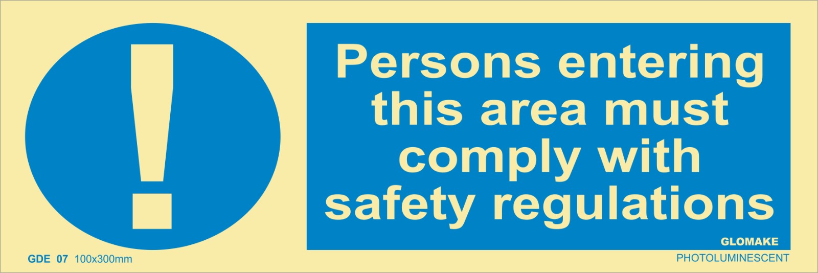 PERSONS ENTERING THIS AREA MUST COMPLY WITH SAFETY REGULATIONS
(GDE 07)